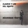 Claudio y Los Del Equipo - Recuerdos Tristes